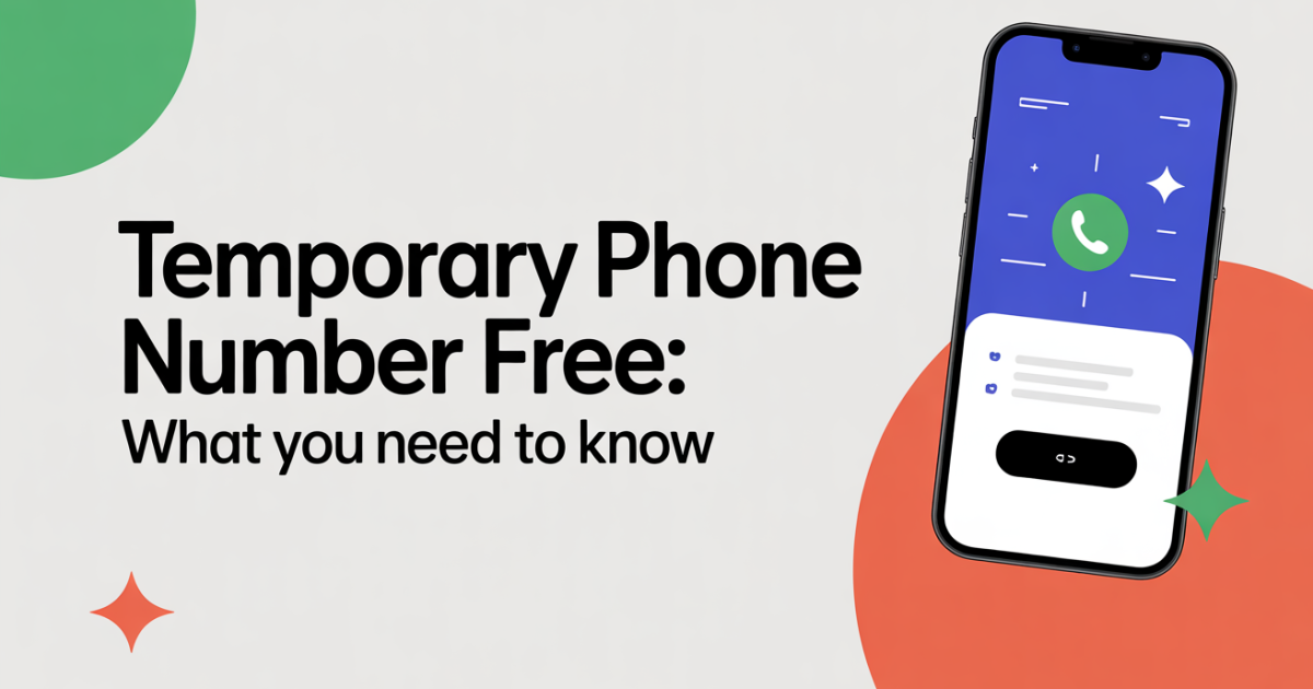 Temporary Phone Number Free: What You Need to Know