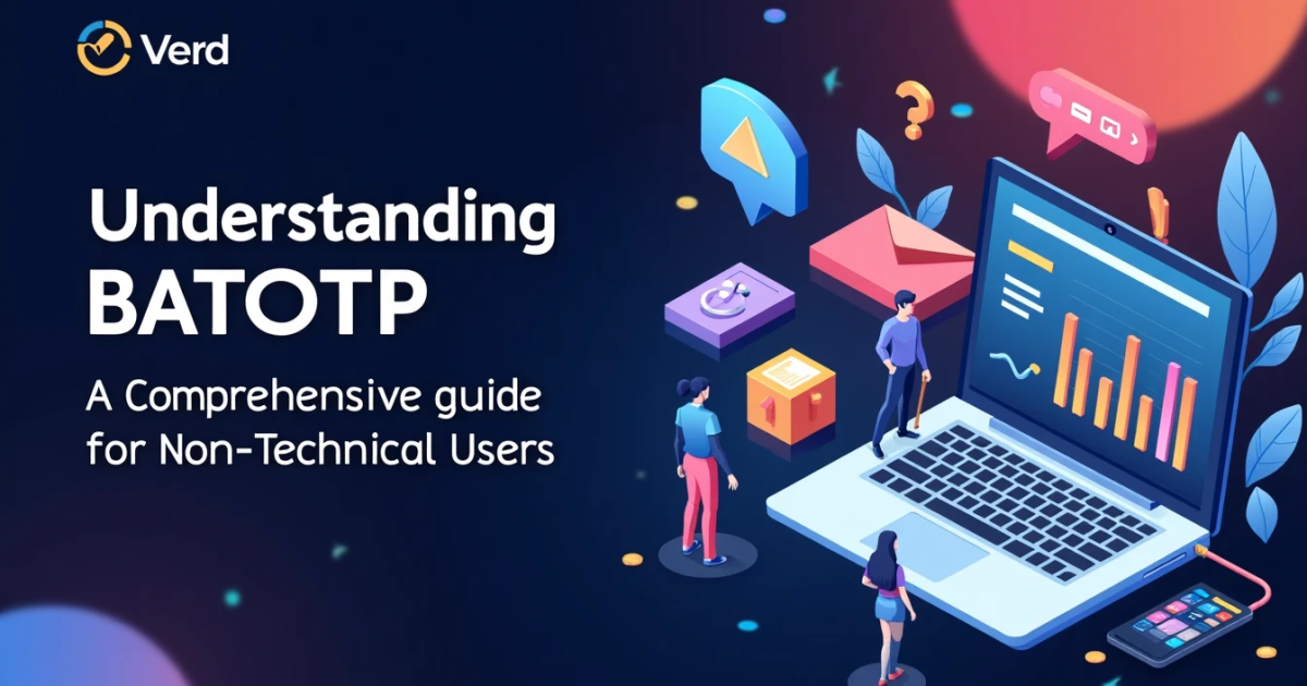 Understanding BATOTP: A Comprehensive Guide for Non-Technical Users
